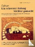 Meissner, Brigitte Renate - Geburt. Ein schwerer Anfang leichter gemacht