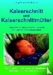 Meissner, Brigitte Renate - Kaiserschnitt und Kaiserschnittmütter