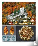 Oppler, Dominique - Ausflug in die Vergangenheit - Archäologische Streifzüge durchs Baselbiet