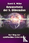 Miller, David K. - Bewusstsein der 5. Dimension