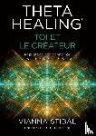 Vianna, Stibal - ThetaHealing® Toi et le créateur