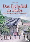 Müller, Torsten W. Dr. - Das Eichsfeld in Farbe