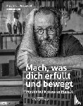 Haas-Steigerwald, Claudia, Siebold, Bernd - Mach, was dich erfüllt und bewegt