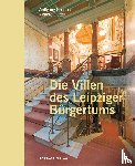 Hocquél, Wolfgang, Hüttel, Richard - Die Villen des Leipziger Bürgertums
