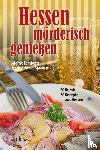 Speidel, Joachim, Quinke, Sibyl, Vollenberg, Brigitte, Meyer, Martin - Hessen mörderisch genießen