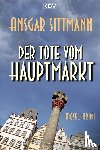Sittmann, Ansgar - Der Tote vom Hauptmarkt