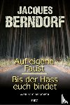 Berndorf, Jacques - Auf eigene Faust / Bis der Hass euch bindet - Zwei Kriminalromane