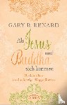 Renard, Gary R. - Als Jesus und Buddha sich kannten