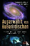 Tompkins, William Mills - AUSERWÄHLT VON AUSSERIRDISCHEN: Mein Leben in der streng geheimen Welt von UFOs, Think Tanks und nordischen Sekretärinnen