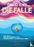 Icke, David - DIE FALLE. Was sie ist, wie sie funktioniert und wie wir ihren Illusionen entkommen
