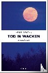 Denzau, Heike - Tod in Wacken