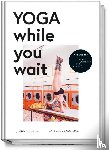Stoletzky, Judith - Yoga while you wait