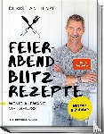 Henze, Christian - Feierabend-Blitzrezepte