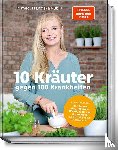 Rubin, Franziska, Strigin, Gudrun - 10 Kräuter gegen 100 Krankheiten