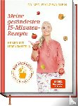 Rubin, Franziska, Strigin, Gudrun, Matthaei, Bettina - Meine gesündesten 15-Minuten-Rezepte