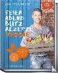 Henze, Christian - Feierabend-Blitzrezepte veggie