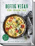 Weber, Anne-Katrin - Deftig vegan für jeden Tag