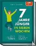 Voelpel, Sven, Matthaei, Bettina - 7 Jahre jünger in 7 Wochen