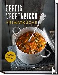 Weber, Anne-Katrin - Deftig vegetarisch - Heimatküche