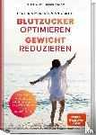 Martin, Stephan, Dargatz, Thorsten, Kempf, Kerstin - Blutzucker optimieren. Gewicht reduzieren.