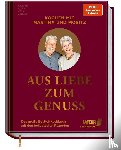 Meuth, Martina, Neuner-Duttenhofer, Bernd "Moritz" - Kochen mit Martina und Moritz - Aus Liebe zum Genuss