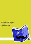Wagner, Richard (Princeton Ma) - Beethoven