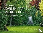 Dautel, Nathalie - Gärten, Parks und wilde Schönheit