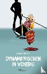 Thamm, Sascha - Dynamitfischen in Venedig