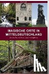 Traub, Peter - Magische Orte in Mitteldeutschland 01