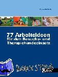 Kahlisch, Anne - 77 Arbeitsideen für den Besuch- und Therapiehundeeinsatz