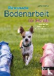 Heritier, Carmen - Bewusste Bodenarbeit für Hunde
