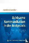 Günther, Burkhard - Achtsame Kommunikation in der Arztpraxis