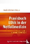  - Praxisbuch Ethik in der Notfallmedizin
