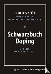Ekkernkamp, Axel, Schöffel, Norman, Groneberg, David A., Thielemann, Henryk - Schwarzbuch Doping
