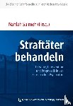  - Straftäter behandeln - Therapie, Intervention und Prognostik in der Forensischen Psychiatrie