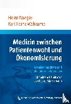 Naegler, Heinz, Wehkamp, Karl-Heinz - Medizin zwischen Patientenwohl und Ökonomisierung
