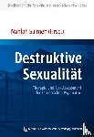  - Destruktive Sexualität