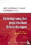  - Fahreignung bei psychischen Erkrankungen - Verkehrsmedizin und Verkehrspsychologie