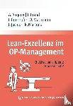 Angerer, Alfred, Brand, Tim, Gurnhofer, Ines, Mattmann, Oliver - Lean-Exzellenz im OP Management