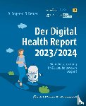 Angerer, Alfred, Berger, Sina - Der Digital Health Report 2023/2024