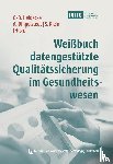  - Weißbuch datengestützte Qualitätssicherung im Gesundheitswesen