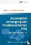 Jacke, Christian O., Wild, Frank - Arzneimittelversorgung von Privatversicherten 2025