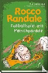 MacDonald, Alan - Rocco Randale 07 - Fußballspiel mit Matschparade
