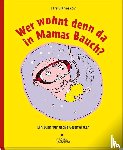 Daneskov, Lars - Wer wohnt denn da in Mamas Bauch?