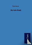 Levin, Paul - Die Tote Stadt