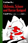  - Glühwein, Schnee und Harzer Knüppel