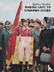 Crenn, Julie, Dressler, Iris, Orlando, Sophie, Schafer, Dorit - Making Love to Unknown Cities