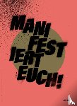  - MANIFESTiert Euch!