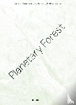 Finkelstein, Clemens, Kessler, Mathias, Hartl, Claudia - Planetary Forest
