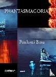 Basu, Poulomi - Phantasmagoria